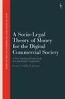 Israel Cedillo Lazcano - A Socio-Legal Theory of Money for the Digital Commercial Society
