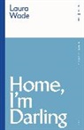 Laura Wade, Wade Laura - Home, I'm Darling