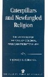 Thomas H. L. Cornman - Caterpillars and Newfangled Religion