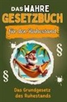 Samuel Wolf - Das wahre Gesetzbuch für den Ruhestand - Genial lustiges Humorbuch - das perfekte Geschenk für Weihnachten und Geburtstag