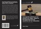 Waziri Adisa - Corrupción judicial en el estado de Lagos, Nigeria: Perspectivas de los usuarios de los tribunales