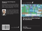 Akin Pala, C. Scott Whisnant - Manual de endocrinología de mamíferos