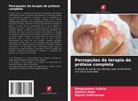 Diptesh Rami, Rajesh Sethuraman, Bhagyashree Sutaria - Percepções da terapia de prótese completa