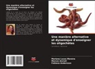 Marcos Anciuti, Fabiana Andersson, Mariana Lucas Moreira - Une manière alternative et dynamique d'enseigner les oligochètes
