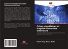 Victor Hugo Rocha Sarto - Crises monétaires et fragilité financière extérieure
