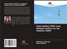 Ahthsham Khawaja, Umar Majeed - Interception GSM (une attaque active sur les réseaux GSM)