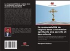 Margaret Muithya - La responsabilité de l'église dans la formation spirituelle des parents et des enfants