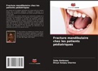 Zeba Ambreen, Divya Sanjay Sharma - Fracture mandibulaire chez les patients pédiatriques