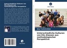 Nino Tvaltchrelidze - Unterschiedliche Kulturen von ESL-Klassen aus methodologischer Perspektive