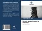 Cristiane Pereira Silva - Gewalt gegen Frauen in Brasilien