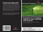 Ramon Cruz Borges, Francisca Robevania Medeiros Borges, Rebeca de Araújo Torres - Evaluation of an irrigation system in areas cultivated with pastures