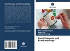 Dilan Aktepe Co¿Ar, Dilan AKTEPE COSAR, Aynur C¿N, Aynur CIN, Hatice Demirag - Kunsttherapie und Krankenpflege