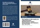 Waziri Adisa - Korruption in der Justiz im nigerianischen Bundesstaat Lagos: Erkenntnisse von Nutzern der Gerichte