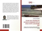 Kpangni Alex Jérémie KOUA, Kouamé Lazare AKPETOU, Egomli Stanislas ASSOHOUN - ÉTUDE DES ANOMALIES PHYSICO-CHIMIQUES DE LA SOUS-UNITÉ LAGUNAIRE ABY