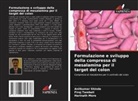 Harinath More, Anilkumar Shinde, Firoj Tamboli - Formulazione e sviluppo della compressa di mesalamina per il target del colon