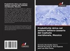 Manuel de Jesús A. Ruiz-Esparza, Gonzalo Hernández Ibarra, José Luis Ríos Flores - Produttività idrica nel settore lattiero-caseario del Coahuila meridionale, Messico