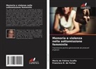 Francisco  R. de Farias, Francisco R. de Farias, Maria de Fátima Scaffo - Memoria e violenza nella sottomissione femminile
