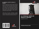 Cristiane Pereira Silva - La violenza contro le donne in Brasile