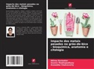 Arunabha Chakravarty, Nilima Karmakar, Sourav Mukhopadhyay - Impacto dos metais pesados no grão-de-bico - bioquímica, anatomia e citologia