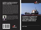 Ater Sawa - Conflitto al confine tra Camerun e Nigeria: il caso della penisola di Bakassi (1960-2013)