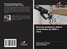 Muhammad Farjad, Aqsa Shehzadi - Braccio protesico attivo controllato da EMG e voce