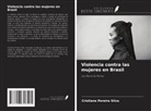 Cristiane Pereira Silva - Violencia contra las mujeres en Brasil