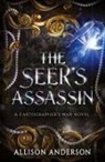 Allison Anderson - The Seer's Assassin
