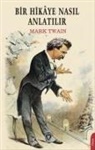 Mark Twain - Bir Hikaye Nasil Anlatilir
