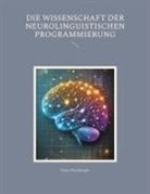 Hans Weinberger - Die Wissenschaft der Neurolinguistischen Programmierung