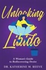 Katherine M. Reeve - Unlocking Libido