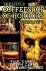 Joseph Carro, Paul Carro, S. Alessandro Martinez - The Little Coffeeshop of Horrors Anthology 3