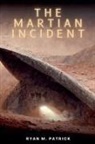 Ryan M. Patrick - The Martian Incident