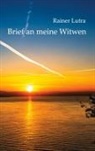 Rainer Lutra - Brief an meine Witwen