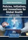 Sofia Konstantinopoulou, Miltiadis D. Lytras, Paraskevi Papadopoulou - Policies, Initiatives, and Innovations for Global Health