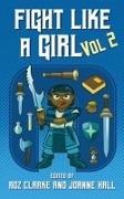 Roz Clarke, Joanne Hall - Fight Like A Girl - Volume 2