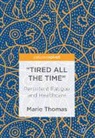 Marie Thomas - "Tired all the Time"