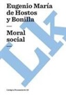 Eugenio María de Hostos Y Bonilla - Moral Social