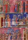 Óscar Villarroel González - Guerra y diplomacia en la península ibérica, 1369-1474