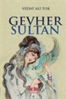 Vedat Ali Tok - Gevher Sultan