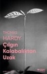 Thomas Hardy - Cilgin Kalabaliktan Uzak - Fotografli Klasikler