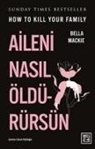 Bella Mackie - Aileni Nasil Öldürürsün