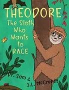 J. L. McCreedy, Sam - Theodore, The Sloth Who Wants to Race