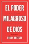 Bobby Amezcua - El Poder Milagroso De Dios