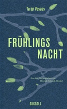 Hanne ØRstavik, Tarjei Vesaas, Hinrich Schmidt-Henkel - Frühlingsnacht