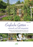 Paula Polak, Paula Polak - Englische Gärten - naturnah und wild interpretiert