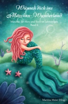 Martina Meier - Wünsch dich ins Märchen-Wunderland