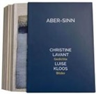 Luise Kloos, Christine Lavant, Luise Kloos - ABER-SINN