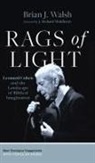 Brian J. Walsh - Rags of Light