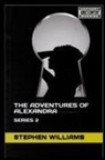 Stephen J Williams - THE ADVENTURES OF ALEXANDRA