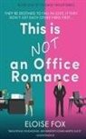 Eloise Fox - This is Not an Office Romance